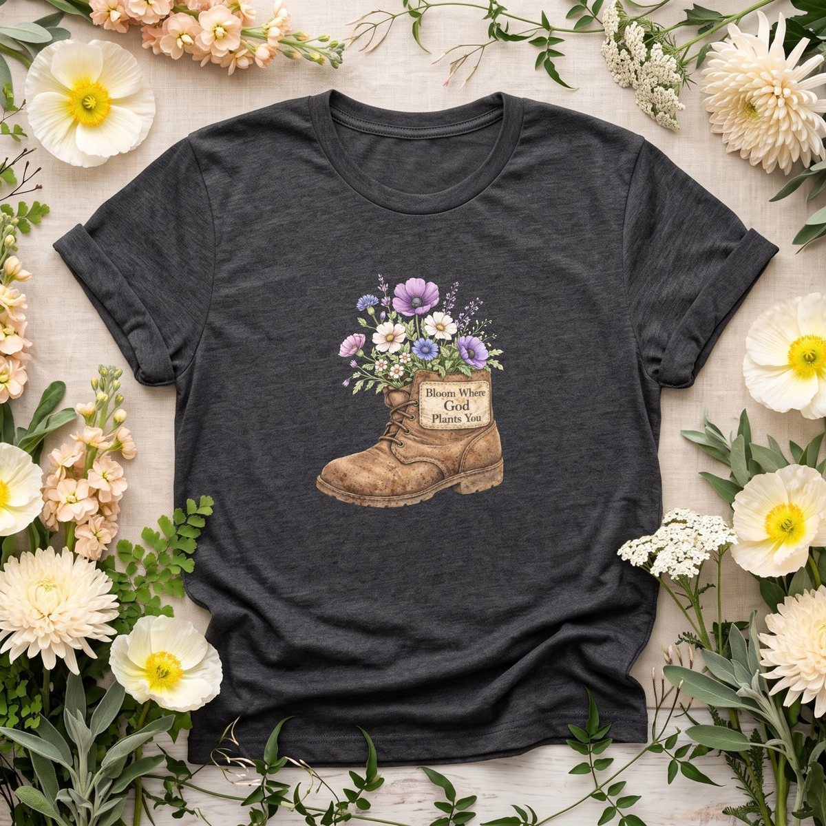 Bloom Where God Plants You T-Shirt | CA