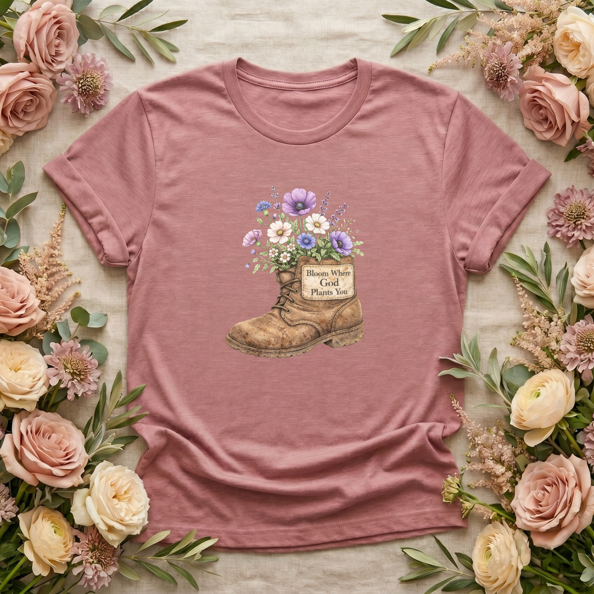 Bloom Where God Plants You T-Shirt | CA